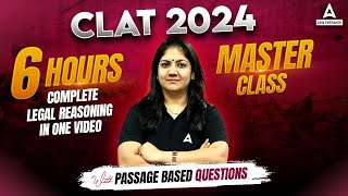 CLAT 2024 | Legal Reasoning | Complete 6 Hours Marathon Class | CLAT Preparation 2024