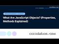 What Are JavaScript Objects? (Properties, Methods Explained)