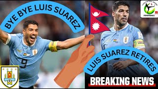 Luis Suarez ले ३७ वर्षमा किन लिए सन्न्यास? || #suarez #nepalsports