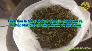 Cách làm lá Mắc Mật khô vẫn giữ được mùi vị, lá Mắc Mật khô dễ vận chuyến và bảo quản