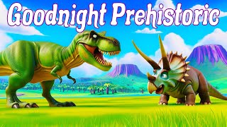 Goodnight Prehistoric Dinosaurs | Bedtime Fairytale Stories for Children | Sleep Meditation for Kids