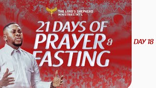 21 DAYS OF FASTING AND PRAYERS (DAY 18)