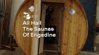 Episode 10 - All Hail the Saunas of Engadine