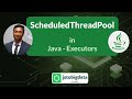 Mastering ScheduledThreadPool Executors in Java: [ Advanced Java Multithreading Tutorial ]
