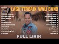 Wali Band - Full Lirik (Full Album) Lagu Pop 2000an Indonesia Terpopuler ~ Lagu Santai Buat Kerja