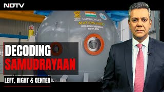 Samudrayaan: India's Next Big Mission | Left Right And Centre