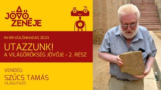 A jövő zenéje 2023 nyár | Utazzunk! A világörökség jövője - 2. rész