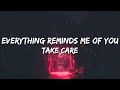 Take Care - Everything Reminds Me Of You (lyrics)