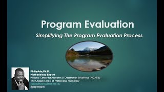 Program Evaluation: Simplifying the Program Evaluation Process by Philip Adu, Ph.D