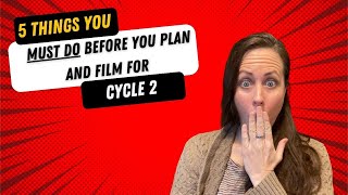 Cycle 2 CalTPA - 5 Things You Must Do Before You Plan and Film for Cycle 2