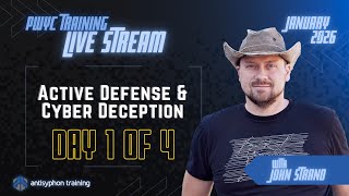 DAY 1 - Active Defense and Cyber Deception w/ John Strand