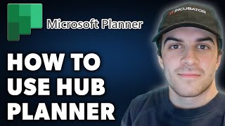 How to Use Microsoft Hub Planner (Full 2024 Guide)