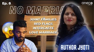 Ep. 8 - @AuthorJyotiSpeaks on  Red Flags, Joint families, Intercaste marriages and much more