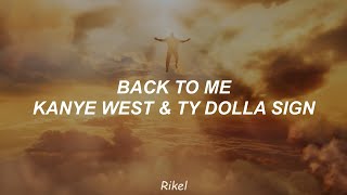 Back To Me - Kanye West & Ty Dolla Sign ft Freddie Gibbs (Letra en Español)