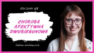 Sabina Wolniewicz: ”Będąc w manii chciałam nawracać ludzi”