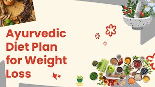 Ayurvedic Diet Plan for Weight Loss | What to include and avoid in Ayurveda