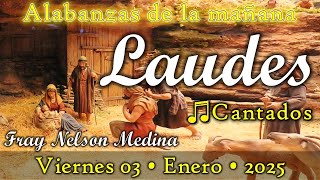 ☀️ Laudes CANTADOS 🎵 Viernes 03, Enero 2025 - Fray Nelson