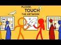 In This Gallery There Are NO RULES | Please, Touch The Artwork (Feat. Skip The Tutorial)