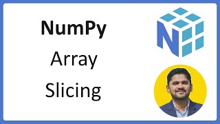8. Slicing in NumPy Arrays | Complete Python NumPy Tutorial for Data Science | Amit Thinks