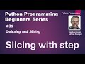 #31 Indexing and Slicing - Slicing with step