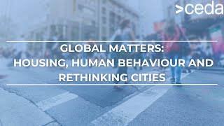 Global Matters: Housing, human behaviour and rethinking cities with Edward Glaeser | CEDA