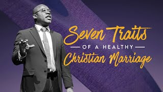 Seven Traits of a Healthy Christian Marriage // Pastor Garth Dottin // Tabernacle SDA Church