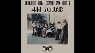 KILLAWERT x SKEMA x BARK x COOL CADDISH - 4M SQUAD(PROD. BY MICHAEL $)