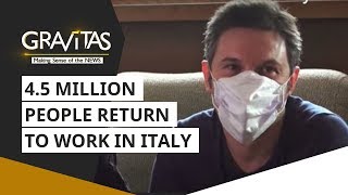 Gravitas: 4.5 million people return to work in Italy