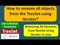How to remove all objects from the TreeSet using Iterator? | TreeSet (Iterator remove)