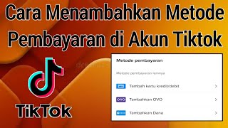 Cara Menambahkan Metode Pembayaran di Akun Tiktok Terbaru || Kartu Kredit, OVO, Dana