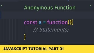 What is Anonymous Function? Understand in brief - JavaScript Tutorial - Part 31