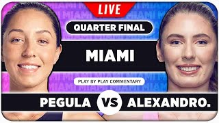 PEGULA vs ALEXANDROVA • WTA Miami Open 2024 QF • LIVE Tennis Play-by-Play Stream