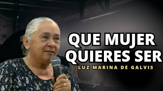 ¿Que mujer quieres ser? - HNA. Luz marina de Galvis