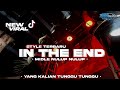 YANG KALIAN TUNGGU || DJ IN THE END MIDLE NULUP NULUP VIRAL DI TIK TOK || MK MUSIC