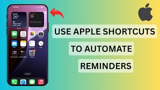 NEW*How to use Apple Shortcuts to automate reminders (iOS Automations)