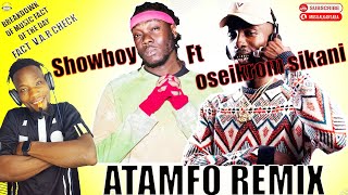 Breakdown Of Showboy X Oseikrom Sikani- ATAMFO Remix.Chalay E Dey Be Ruff