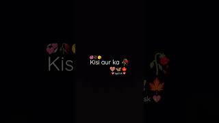 🤎 Kisi aur ka 💔 New heart teaching male shayari status video 🥀 sad+love Whatsapp status 🦋