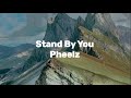 Pheelz - Stand By You (Lyric Video)