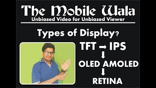 #16 |Types Of Display | TFT, IPS, OLED, AMOLED, RETINA? | The Mobile Wala |