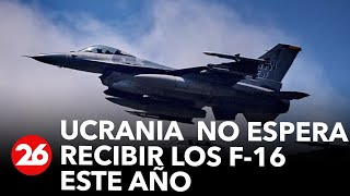 Ucrania admite que no espera recibir los F-16 estadounidenses este año