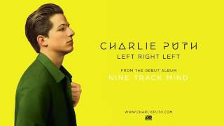 LEFT RIGHT LEFT - Charlie Puth | NINE TRACK MIND |