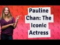 Who is Pauline Chan Hong Kong actress?