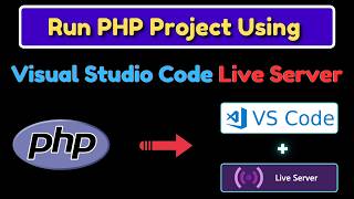 How to Run PHP Code in Visual Studio Code Live Server