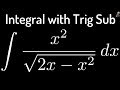 Trigonometric Substitution the Integral of x^2/sqrt(2x-x^2)