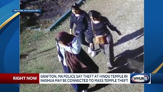 Grafton, Mass. police say theft at Hindu Temple in Nashua may be connected to Mass. temple theft