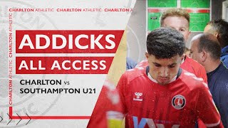 ADDICKS ALL ACCESS | Charlton v Southampton U21 (October 2021)