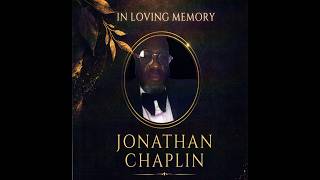 Celebrating The Life of Mr. Jonathan Chaplin
