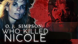 O.J. Simpson: Who Killed Nicole |  Stunning Testimonies Never Seen Before