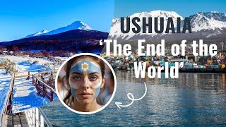 THE WONDERS OF USHUAIA  ‘The End of the World’