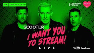 SCOOTER LIVE - I WANT YOU TO STREAM !    #WirBleibenZuhause